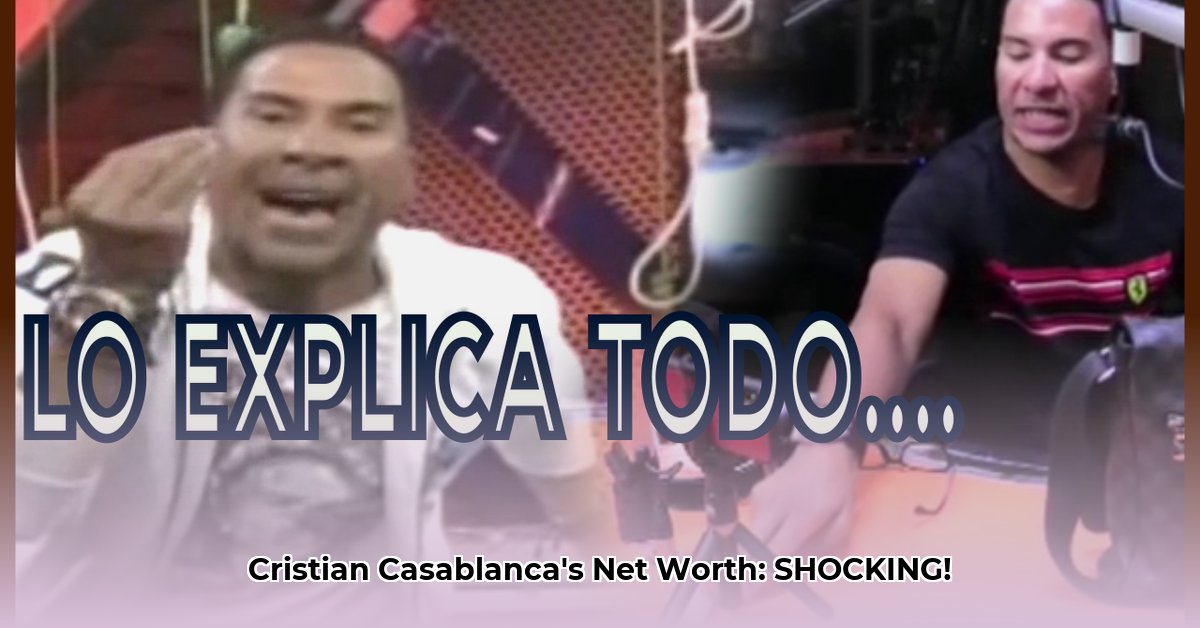 cristian-casablanca-net-worth